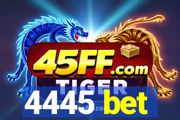 4445 bet